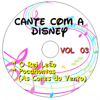 Cante com a Disney - Vol 03 (O Rei Leão + Pocahontas As Cores do Vento) Músicas