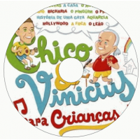 Chico e Vinícius Para Crianças Chico e Vinícius Para Crianças Músicas