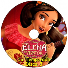 Elena de Avalor - 1a Temp Disco 3 Episódios
