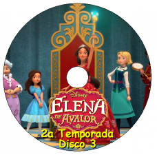 Elena de Avalor - 2a Temp Disco 3 Episódios