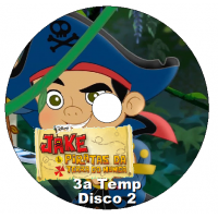 Jake e Os Piratas da Terra Do Nunca - 3a Temp Disco 02 Episódios