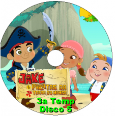 Jake e Os Piratas da Terra Do Nunca - 3a Temp Disco 05 Episódios