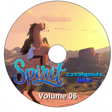 Spirit Cavalgando Livre - Volume 06 Episódios Spirit Cavalgando Livre - Volume 06 Episódios