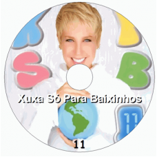 Xuxa Só Para Baixinhos 11 - Sustentabilidade Músicas Xuxa Só Para Baixinhos 11 - Sustentabilidade Músicas